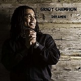 Grady Champion - Dreamin'