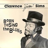 Clarence "Guitar" Sims - Born To Sing The Blues [LP rip]  @320