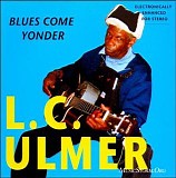 L.C. Ulmer - Blues Come Yonder   @320