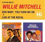 Willie Mitchell - Ooh Baby, You Turn Me On + Live At The Royal   @320