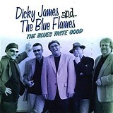 Dicky James & The Blue Flames - The Blues Taste Good   @320