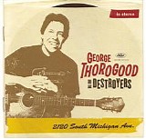 George Thorogood & The Destroyers - 2120 South Michigan Ave