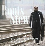 Big Jack Johnson and the Oilers - Roots Stew