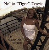 Nellie 'Tiger' Travis - I'm Going Out Tonight   @320