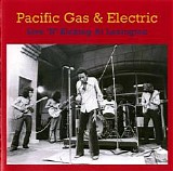 Pacific Gas & Electric - Live 'N' Kicking At Lexington