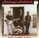 Mississippi Mudsharks - Workin' For Nickels & Dimes   @320