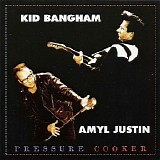 Kid Bangham & Amyl Justin - Pressure Cooker   @320