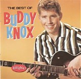 Buddy Knox - The Best Of Buddy Knox