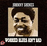 Johnny Shines - Worried Blues Ain't Bad   @VBR