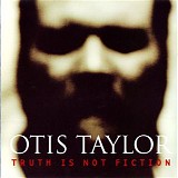 Otis Taylor - Truth Is Not Fiction