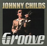 Johnny Childs Band - Groove   @320