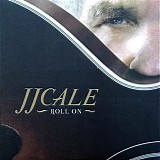 J.J. Cale - Roll On [LP rip]