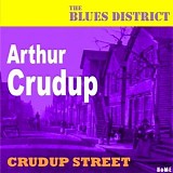 Arthur "Big Boy" Crudup - Crudup Street (The Blues District)   @320