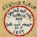 Seasick Steve - I Started Out With Nothin & I Still Got Most Of It Left