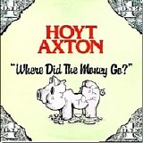 Hoyt Axton - Where Did The Money Go (1980)   @320