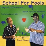 Larry Thurston - School For Fools, Songs Of Jeff Alexander (2002)  @320