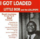 Little Bob & The Lolliipops - I Got Loaded   @320