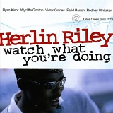 Herlin Riley - Watch What You're Doing