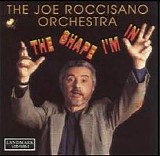 Joe Roccisano - The Shape I'm In