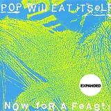 Pop Will Eat Itself - Now For A Feast ~ Expanded 25th Anniversary Edition