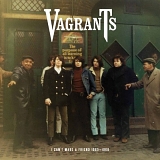 Vagrants, The - I Can't Make a Friend 1965-1968