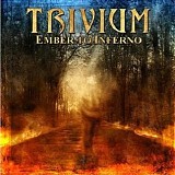 Trivium - Ember To Inferno