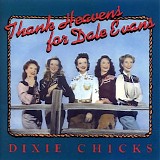 Dixie Chicks - Thank Heavens for Dale Evans