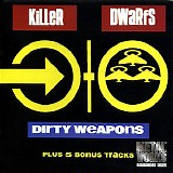 Killer Dwarfs - Dirty Weapons (Extended)