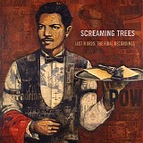 Screaming Trees - Last Words - The Final Recordings