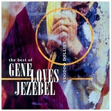 Gene Loves Jezebel - Voodoo Dollies - The Best of Gene Loves Jezebel