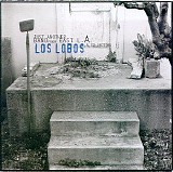 Los Lobos - Just Another Band From East L.A., A Collection (Disc 1)
