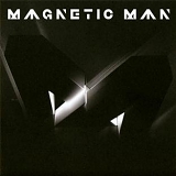 Magnetic Man - Magnetic Man