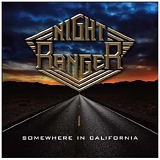 Night Ranger - Somewhere in California