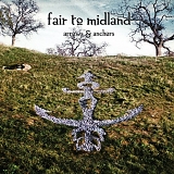 Fair to Midland - Arrows & Anchors