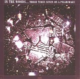In the Woods... - Three Times Seven on a Pilgrimage