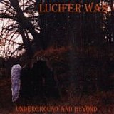 Lucifer Was - Underground And Beyond