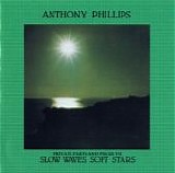 Anthony Phillips - Private Parts & Pieces VII - Slow Waves, Soft Stars