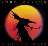 John Wetton - Chasing The Dragon