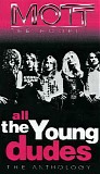 Mott the Hoople - All the Young Dudes - The Anthology