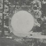 This Will Destroy You - Tunnel Blanket