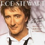 Rod Stewart - It Had  To Be You... The Great American Songbook