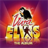 Elvis Presley & Cirque Du Soleil - Viva Elvis - The Album