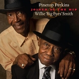 Pinetop Perkins & Willie 'Big Eyes' Smith - Joined At The Hip