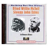 Blind Willie McTell / Sleepy John Estes - Nothing But The Blues - Jailhouse Blues