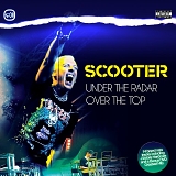 Scooter - Under The Radar Over The Top