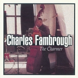 Charles Fambrough - Charmer