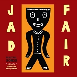 Fair, Jad - Beautiful Songs The Best Of Jad Fair CD1