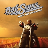 Seger, Bob & The Silver Bullet Band - Face The Promise