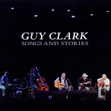 Clark, Guy (Guy Clark) - Stories and Songs