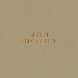 Beirut - The Rip Tide